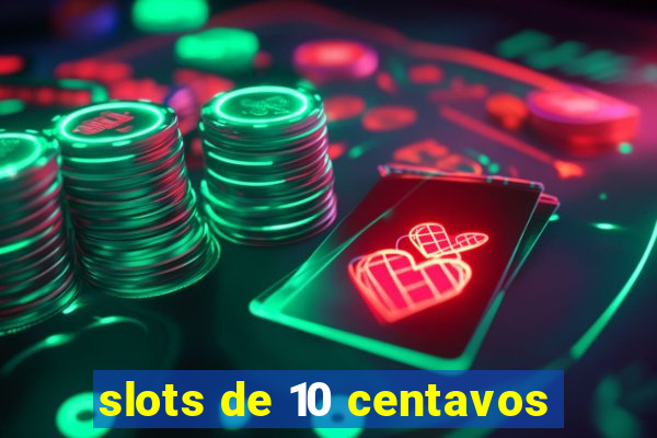 slots de 10 centavos